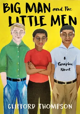 Big Man and the Little Men: Powieść graficzna - Big Man and the Little Men: A Graphic Novel