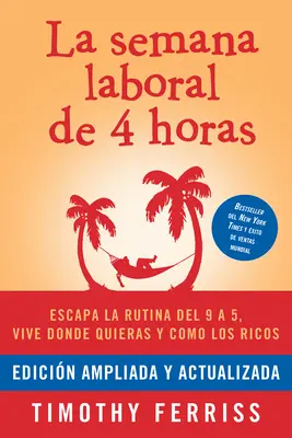 La Semana Laboral de 4 Horas / 4-godzinny tydzień pracy - La Semana Laboral de 4 Horas / The 4-Hour Workweek