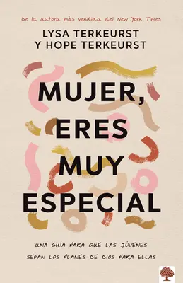 Mujer, Eres Muy Especial: Una Gua Para Que Las Jvenes Sepan Los Planes de Dios Para Ellas