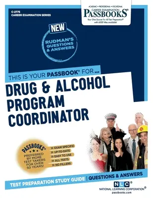 Koordynator programu antyalkoholowego (C-2775): Passbooks Study Guide - Drug & Alcohol Program Coordinator (C-2775): Passbooks Study Guide