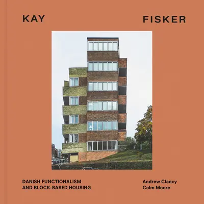 Kay Fisker: Duński funkcjonalizm i budownictwo blokowe - Kay Fisker: Danish Functionalism and Block-Based Housing