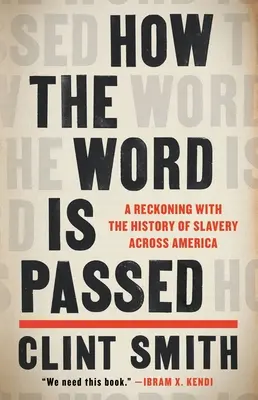 Jak przekazywane jest słowo: Rozliczenie z historią niewolnictwa w Ameryce - How the Word Is Passed: A Reckoning with the History of Slavery Across America