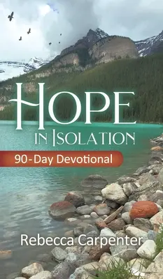 Nadzieja w izolacji: 90-dniowe nabożeństwo - Hope in Isolation: 90-Day Devotional