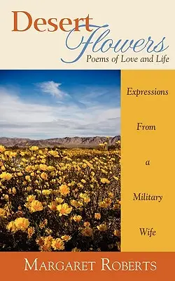 Kwiaty pustyni: Wiersze o miłości i życiu - Desert Flowers: Poems of Love & Life