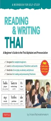Czytanie i pisanie po tajsku: A Workbook for Self-Study: A Beginner's Guide to the Thai Alphabet and Pronunciation (Free Online Audio and Printable Flash Ca - Reading & Writing Thai: A Workbook for Self-Study: A Beginner's Guide to the Thai Alphabet and Pronunciation (Free Online Audio and Printable Flash Ca