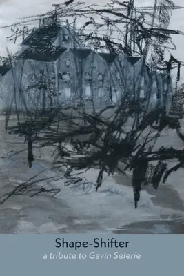 Shape-Shifter: hołd dla Gavina Selerie'ego - Shape-Shifter: a tribute to Gavin Selerie