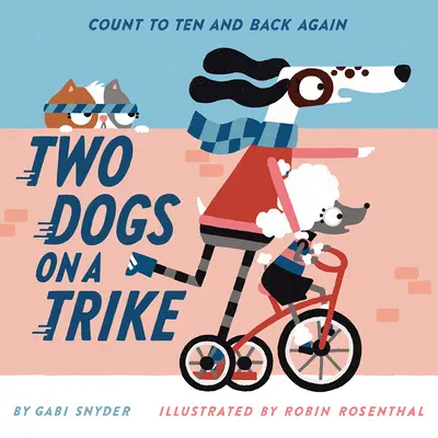 Dwa psy na rowerze: Policz do dziesięciu i wróć - Two Dogs on a Trike: Count to Ten and Back Again