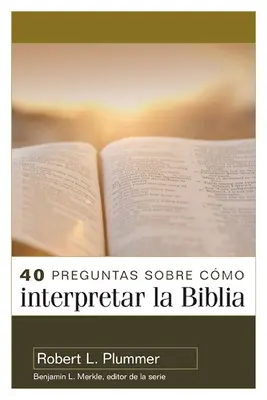 40 pytań dotyczących interpretacji Biblii: Segunda Edicin - 40 Preguntas Sobre Cmo Interpretar La Biblia: Segunda Edicin