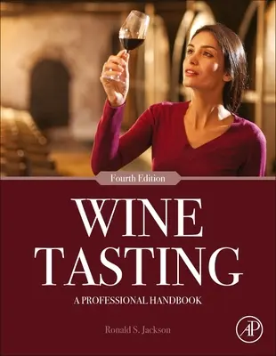 Degustacja wina: Profesjonalny podręcznik - Wine Tasting: A Professional Handbook