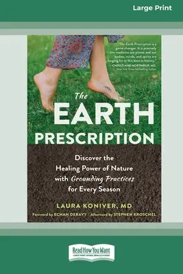 Recepta na Ziemię: Odkryj uzdrawiającą moc natury dzięki uziemiającym praktykom na każdą porę roku [16pt Large Print Edition] - The Earth Prescription: Discover the Healing Power of Nature with Grounding Practices for Every Season [16pt Large Print Edition]