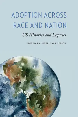 Adopcja ponad rasą i narodem: Amerykańskie historie i dziedzictwo - Adoption across Race and Nation: US Histories and Legacies