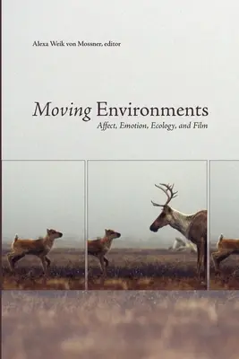 Ruchome środowiska: Afekt, emocje, ekologia i film - Moving Environments: Affect, Emotion, Ecology, and Film