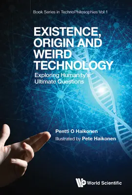 Istnienie, pochodzenie i dziwna technologia: Odkrywanie ostatecznych pytań ludzkości - Existence, Origin and Weird Technology: Exploring Humanity's Ultimate Questions