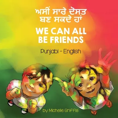 Wszyscy możemy być przyjaciółmi (pendżabski-angielski): ਅਸੀਂ ਸਾਰੇ ਦੋਸਤ ਬਣ ਸ - We Can All Be Friends (Punjabi-English): ਅਸੀਂ ਸਾਰੇ ਦੋਸਤ ਬਣ ਸ