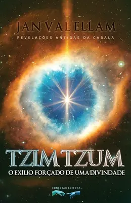 Tzimtzum: O Exlio Forado de um Divindade: Objawienia starożytnej kabały - Tzimtzum: O Exlio Forado de um Divindade: Revelaes Antigas da Cabala