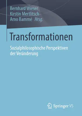 Transformationen: Sozialphilosophische Perspektiven Der Vernderung