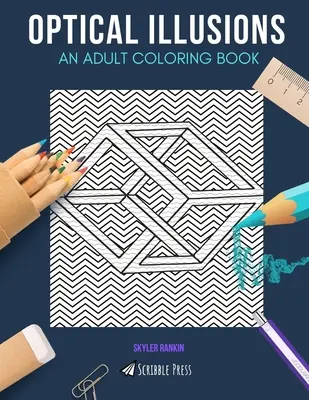 Iluzje optyczne: KOLOROWANKA DLA DOROSŁYCH: Kolorowanka z iluzjami optycznymi dla dorosłych - Optical Illusions: AN ADULT COLORING BOOK: An Optical Illusions Coloring Book For Adults