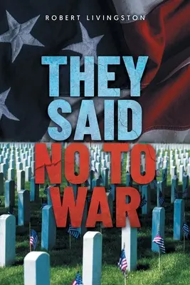 Powiedzieli „nie” wojnie - They Said No to War