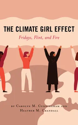 Efekt klimatycznej dziewczyny: Piątki, krzemień i ogień - The Climate Girl Effect: Fridays, Flint, and Fire