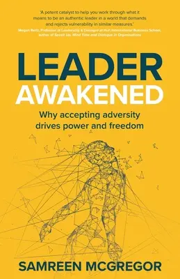 Przebudzony lider: Dlaczego akceptacja przeciwności napędza siłę i wolność - Leader Awakened: Why accepting adversity drives power and freedom