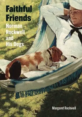 Wierni przyjaciele: Norman Rockwell i jego psy - Faithful Friends: Norman Rockwell and His Dogs