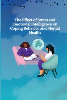 Wpływ stresu i inteligencji emocjonalnej na zachowania radzenia sobie i zdrowie psychiczne - The Effect of Stress and Emotional Intelligence on Coping Behaviour and Mental Health