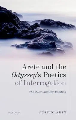 Arete AMD the Odysseys Poetyka przesłuchania: Królowa i jej pytanie - Arete AMD the Odysseys Poetics of Interrogation: The Queen and Her Question