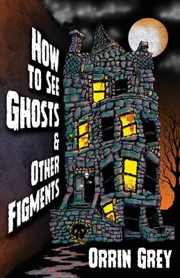 Jak zobaczyć duchy i inne figury - How to See Ghosts & Other Figments