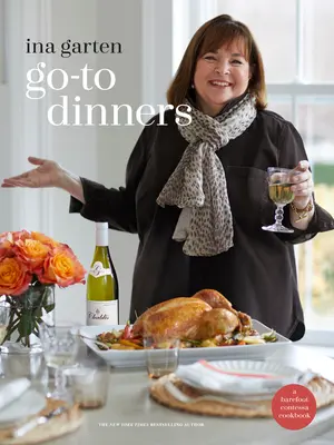 Go-To Dinners: Książka kucharska Barefoot Contessa - Go-To Dinners: A Barefoot Contessa Cookbook