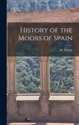 Historia hiszpańskich Maurów - History of the Moors of Spain