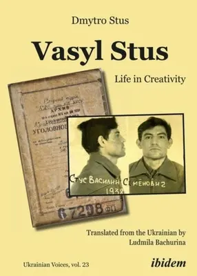 Wasyl Stus: Życie w twórczości - Vasyl Stus: Life in Creativity