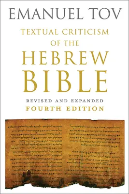 Krytyka tekstowa Biblii Hebrajskiej: Wydanie czwarte poprawione i rozszerzone - Textual Criticism of the Hebrew Bible: Revised and Expanded Fourth Edition
