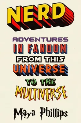 Nerd: Przygody w fandomie od tego wszechświata do multiwersum - Nerd: Adventures in Fandom from This Universe to the Multiverse