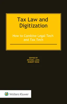 Prawo podatkowe i cyfryzacja: Jak połączyć technologię prawną i podatkową - Tax Law and Digitization: How to Combine Legal Tech and Tax Tech