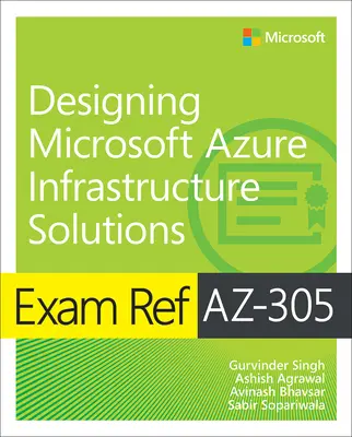 Exam Ref Az-305 Projektowanie rozwiązań infrastruktury Microsoft Azure - Exam Ref Az-305 Designing Microsoft Azure Infrastructure Solutions