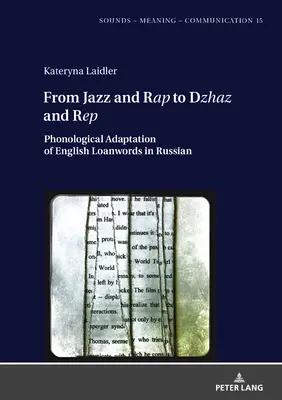 Od jazzu i rapu po dzhaz i rep: Adaptacja fonologiczna angielskich słów zapożyczonych w języku rosyjskim - From Jazz and Rap to Dzhaz and Rep: Phonological Adaptation of English Loanwords in Russian