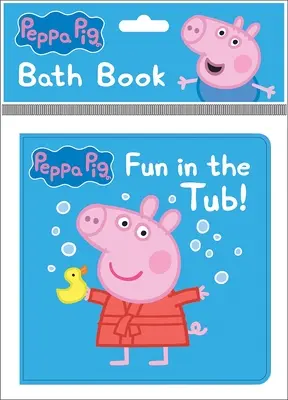 Świnka Peppa: Zabawa w wannie! Książeczka do kąpieli: Książeczka do kąpieli - Peppa Pig: Fun in the Tub! Bath Book: Bath Book