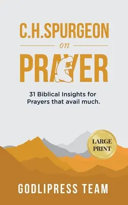 C. H. Spurgeon on Prayer: 31 biblijnych wskazówek dotyczących modlitw, które przynoszą wiele korzyści (DUŻY DRUK) - C. H. Spurgeon on Prayer: 31 Biblical Insights for Prayers that avail much (LARGE PRINT)