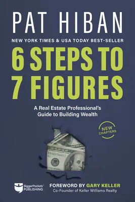 6 Steps to 7 Figures: Przewodnik specjalisty ds. nieruchomości po budowaniu bogactwa - 6 Steps to 7 Figures: A Real Estate Professional's Guide to Building Wealth