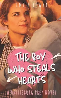 Chłopak, który kradnie serca: Słodki romans szkolny YA - The Boy Who Steals Hearts: A Sweet YA Prep School Romance