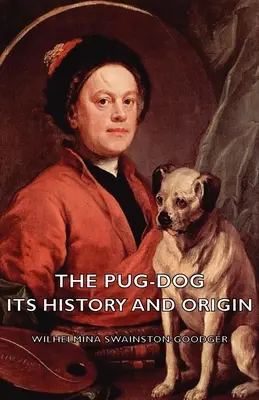 Pies mops - jego historia i pochodzenie - The Pug-Dog - Its History and Origin