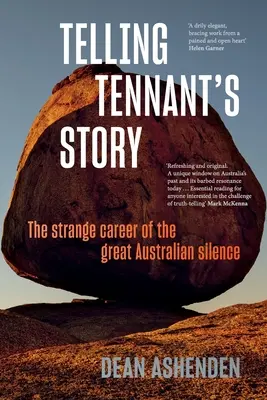 Historia Tennanta: Dziwna kariera wielkiej australijskiej ciszy - Telling Tennant's Story: The Strange Career of the Great Australian Silence