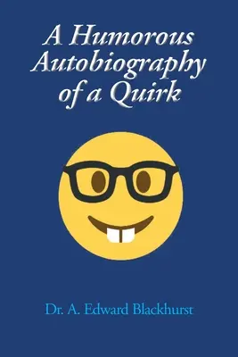 Humorystyczna autobiografia dziwaka - A Humorous Autobiography of a Quirk