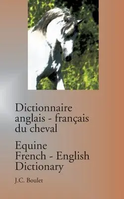 Dictionnaire anglais-franais du cheval / Equine Słownik francusko-angielski - Dictionnaire anglais-franais du cheval / Equine French-English Dictionary