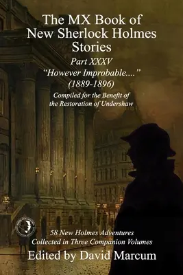 The MX Book of New Sherlock Holmes Stories Część XXXV: Jakkolwiek nieprawdopodobne (1889-1896) - The MX Book of New Sherlock Holmes Stories Part XXXV: However Improbable (1889-1896)