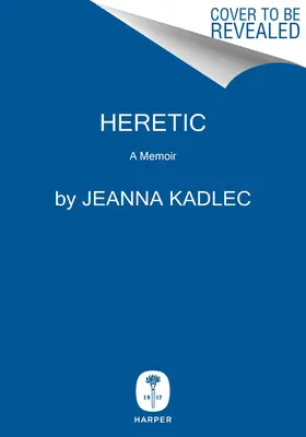 Heretyk: Pamiętnik - Heretic: A Memoir