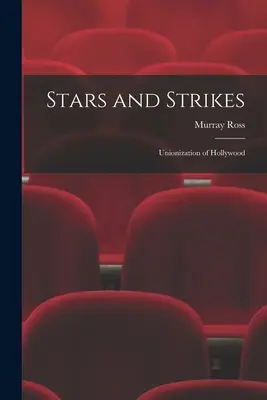 Gwiazdy i strajki; uzwiązkowienie Hollywood - Stars and Strikes; Unionization of Hollywood