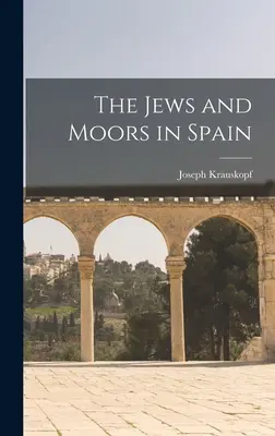 Żydzi i Maurowie w Hiszpanii - The Jews and Moors in Spain