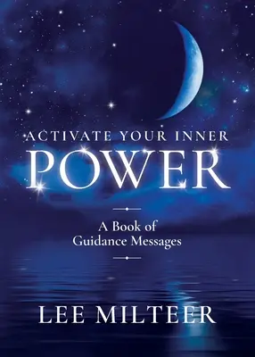 Aktywuj swoją wewnętrzną moc: Księga wskazówek - Activate Your Inner Power: A Book of Guidance Messages