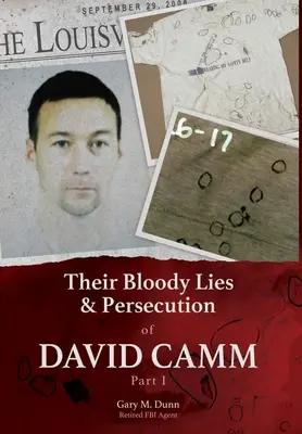 Ich krwawe kłamstwa i prześladowania Davida Camma, część I - Their Bloody Lies & Persecution of David Camm, Part I